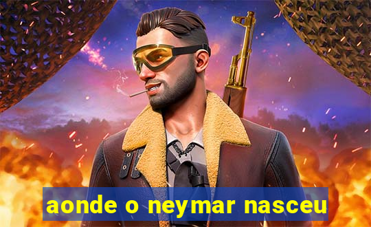 aonde o neymar nasceu